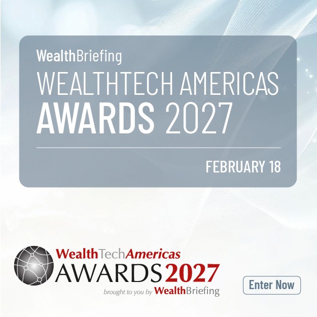 Entries Open For Sixth WealthBriefing WealthTech Americas Awards 2027